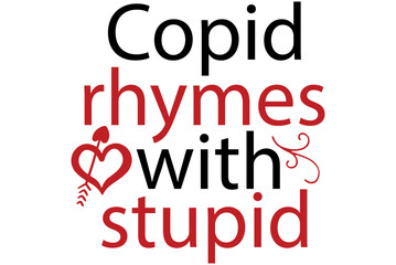Copid rhymes with stupid, Valentine SVG Design, Valentine Cut File, Valentine SVG, Valentine T-Shirt Design, Valentine Design, Valentine Bundle, Heart, Valentine Love