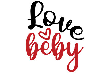 Love beby, Valentine SVG Design, Valentine Cut File, Valentine SVG, Valentine T-Shirt Design, Valentine Design, Valentine Bundle, Heart, Valentine Love