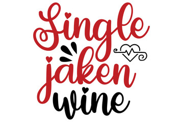 Single jaken wine, Valentine SVG Design, Valentine Cut File, Valentine SVG, Valentine T-Shirt Design, Valentine Design, Valentine Bundle, Heart, Valentine Love