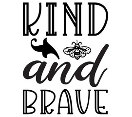 Kind and Brave,   Bee SVG Bundle, Bee T-Shirt Bundle, Bee SVG, SVG