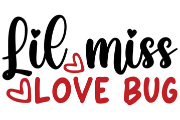 Lil miss love bug, Valentine SVG Design, Valentine Cut File, Valentine SVG, Valentine T-Shirt Design, Valentine Design, Valentine Bundle, Heart, Valentine Love