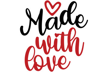 Made with love, Valentine SVG Design, Valentine Cut File, Valentine SVG, Valentine T-Shirt Design, Valentine Design, Valentine Bundle, Heart, Valentine Love