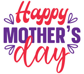 Happy mother’s day, Mother's day SVG Design, Mother's day Cut File, Mother's day SVG, Mother's day T-Shirt Design, Mother's day Design, Mother's day Bundle