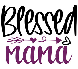 Blessed mama, Mother's day SVG Design, Mother's day Cut File, Mother's day SVG, Mother's day T-Shirt Design, Mother's day Design, Mother's day Bundle