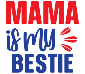 Mama is my bestie, Mother's day SVG Design, Mother's day Cut File, Mother's day SVG, Mother's day T-Shirt Design, Mother's day Design, Mother's day Bundle