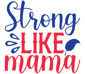 Strong LIKE mama, Mother's day SVG Design, Mother's day Cut File, Mother's day SVG, Mother's day T-Shirt Design, Mother's day Design, Mother's day Bundle