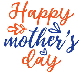 Happy mother’s day, Mother's day SVG Design, Mother's day Cut File, Mother's day SVG, Mother's day T-Shirt Design, Mother's day Design, Mother's day Bundle