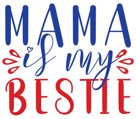 Mama is my bestie, Mother's day SVG Design, Mother's day Cut File, Mother's day SVG, Mother's day T-Shirt Design, Mother's day Design, Mother's day Bundle