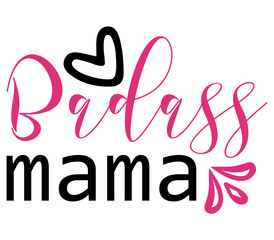 Fototapeta premium Badass mama, Mother's day SVG Design, Mother's day Cut File, Mother's day SVG, Mother's day T-Shirt Design, Mother's day Design, Mother's day Bundle