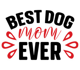 Best dog mom ever, Mother's day SVG Design, Mother's day Cut File, Mother's day SVG, Mother's day T-Shirt Design, Mother's day Design, Mother's day Bundle