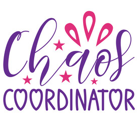 Chaos coordinator, Mother's day SVG Design, Mother's day Cut File, Mother's day SVG, Mother's day T-Shirt Design, Mother's day Design, Mother's day Bundle