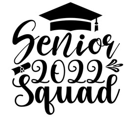 Senior 2022 Squad, Graduation SVG Design, Graduation Cut File, Graduation SVG, Graduation T-Shirt Design, Graduation Design, Graduation Bundle