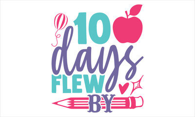 100 Days Flew By - Kids T shirt Design, Hand drawn vintage illustration with hand-lettering and decoration elements, Cut Files for Cricut Svg, Digital Download