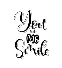 Hand drawn word. Brush pen lettering with phrase You make me smile