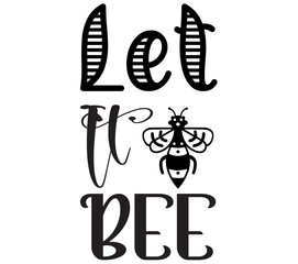 Let It Bee, Bee SVG Bundle, Bee T-Shirt Bundle, Bee SVG, SVG
