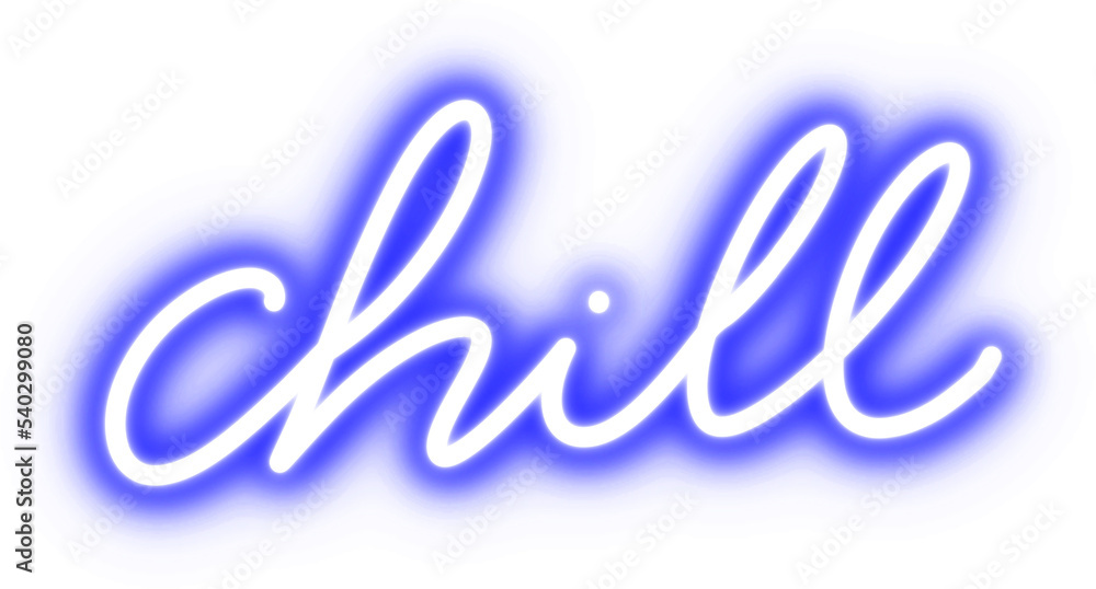 Poster chill text in neon light for design element. blue bulb neon light isolated background