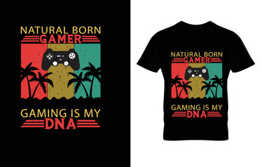 NATURAL BORN GAMER GAMING IS MY DNA TYPOGRAPHY GAMING T-SHIRT DESIGN.