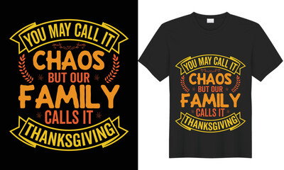 You may call it chaos but our family calls it thanksgiving creative t-shirt design