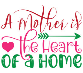 A Mother is the Heart of a Home   2, Mother's day SVG Bundle, Mother's day T-Shirt Bundle, Mother's day SVG, SVG