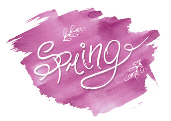 Spring - calligraphy lettering on watercolor purple big blot. Colorful hand drawn text spring. Trendy Pastel colored illustration on white background