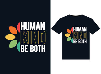 Human kind Be Both illustrations for print-ready T-Shirts design