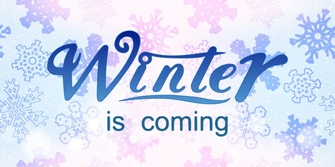 Winter is coming, vector background, greeting, multicolor snowflakes