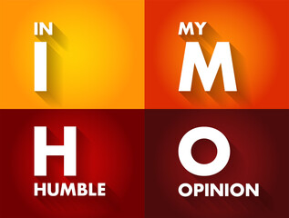 IMHO In My Humble Opinion - used for expressing your opinion about something, acronym text concept background