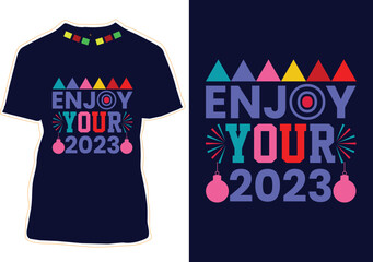 Enjoy Your 2023 T-shirt Design