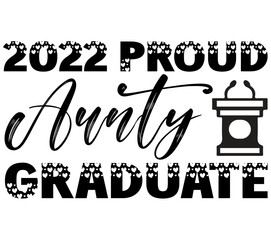 2022 Proud Aunty Graduate #, Graduation SVG Bundle, Graduation T-Shirt Bundle, Graduation SVG, SVG