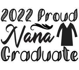 2022 Proud Nana Graduate, Graduation SVG Bundle, Graduation T-Shirt Bundle, Graduation SVG, SVG