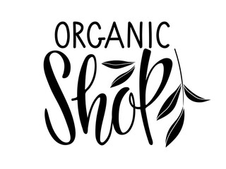 Vector logo organic shop. Organic shop logo with leaves. Hand written Calligraphy Lettering Template advertising, logotype, banner, poster. Green Healthy Organic Natural Eco Bio Food Products Label.