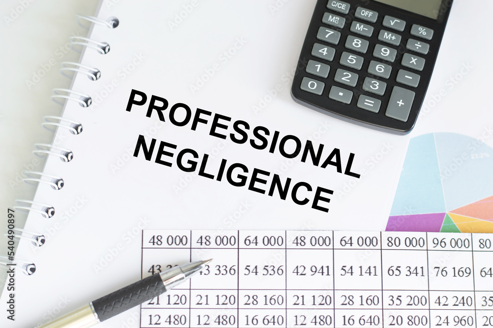 Poster professional negligence text written in notepad with pen on the table. business concept.