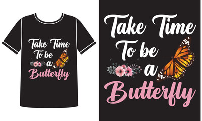 Time to be a butterfly t shirt design concept