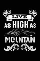 Naklejka premium Live as high as mountain T-shirt Design