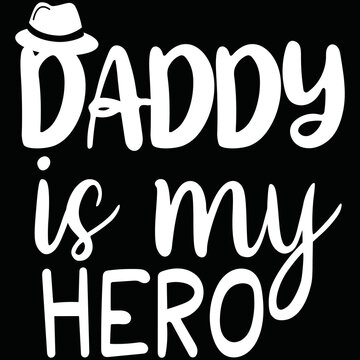 Daddy Is My Hero