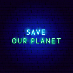Fototapeta na wymiar Save Planet Neon Text. Vector Illustration of Nature Safe Symbol.