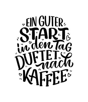 Naklejki Hand drawn funny lettering quote about Coffee in German - A good start to the day smells of coffee. Inspiration slogan for print and poster design. Cool for t shirt and mug printing.