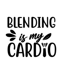 Blending is my cardio svg cut file