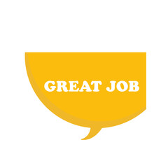 Great job on speech bubble