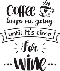 coffee until wine lettering and coffee quote illustration