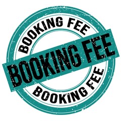 BOOKING FEE text written on blue-black round stamp sign
