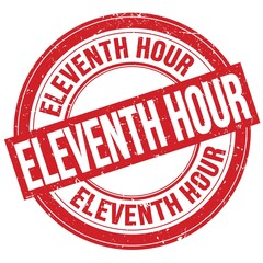 ELEVENTH HOUR text written on red round stamp sign