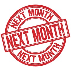 NEXT MONTH written word on red stamp sign