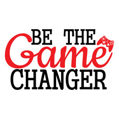 Be the Game Changer