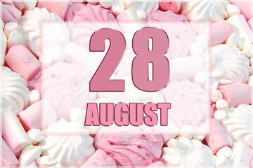 calendar date on the background of white and pink marshmallows. August 28 is the twenty-eighth day of the month