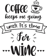 coffee until wine lettering and coffee quote illustration