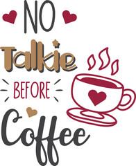 No Talkie Before Coffee lettering and coffee quote illustration