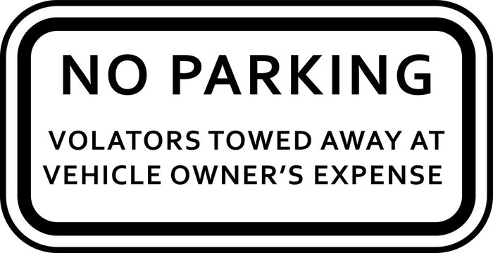 no parking vioators towed away sign