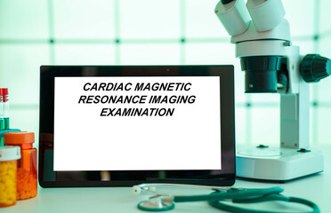 Medical tests and diagnostic procedures concept. Text on display in lab Cardiac Magnetic Resonance...
