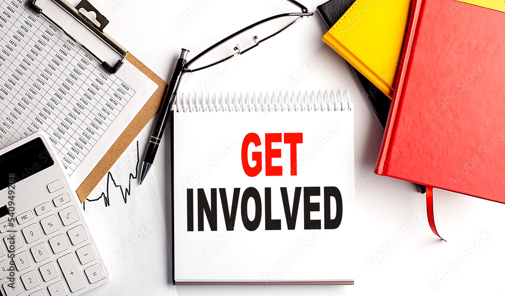 Poster get involved text on notebook with clipboard and calculator on white background